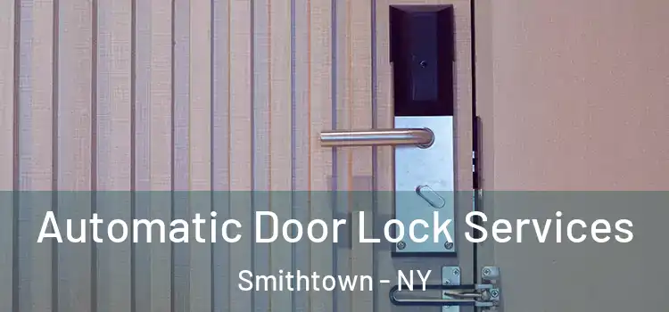 Automatic Door Lock Services Smithtown - NY