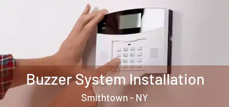 Buzzer System Installation Smithtown - NY