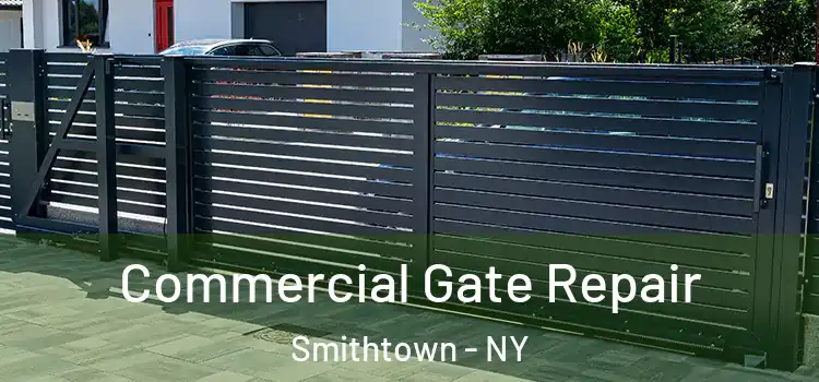 Commercial Gate Repair Smithtown - NY