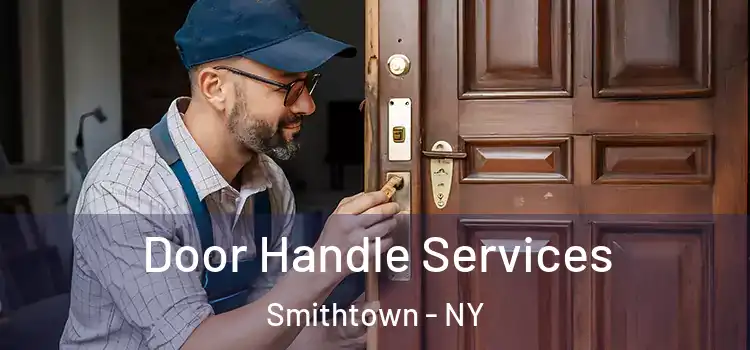 Door Handle Services Smithtown - NY