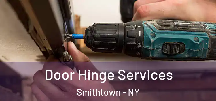 Door Hinge Services Smithtown - NY