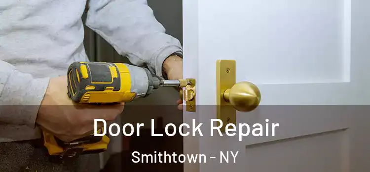 Door Lock Repair Smithtown - NY