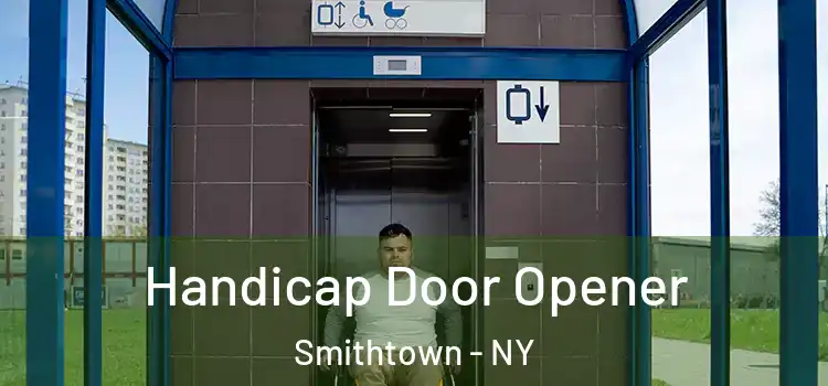 Handicap Door Opener Smithtown - NY