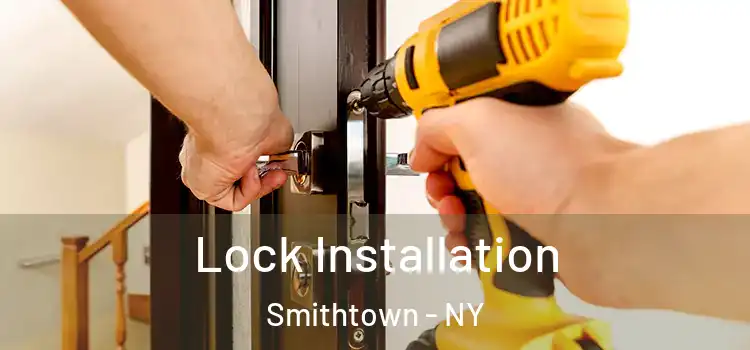 Lock Installation Smithtown - NY