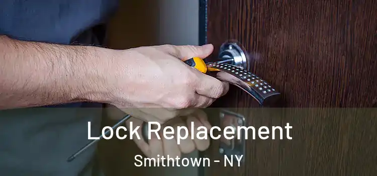 Lock Replacement Smithtown - NY