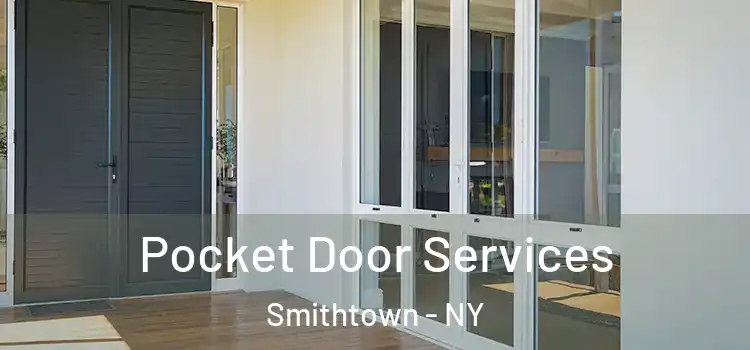 Pocket Door Services Smithtown - NY