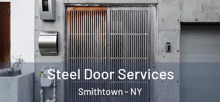 Steel Door Services Smithtown - NY